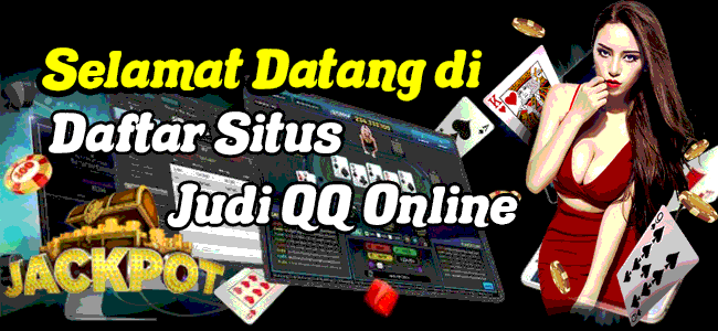 Daftar Situs Agen Judi BandarQ Domino QQ Online Terpercaya